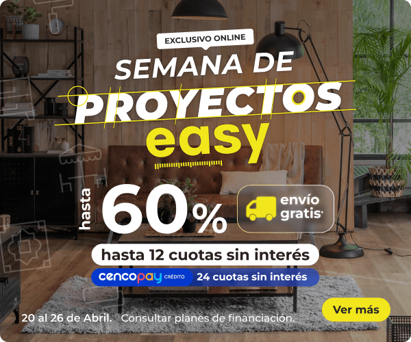 Semana de Proyectos Easy - del 20 al 26 de abril - Hasta 60% y 12 cuotas sin interés y 24 cuotas sin interés con Cencopay.
